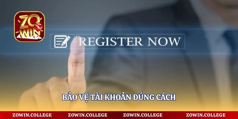 Bảo vệ tài khoản đúng cách 
