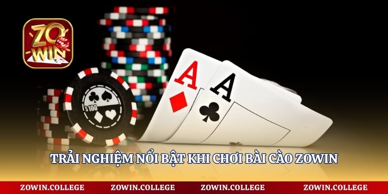 Trải nghiệm nổi bật khi chơi bài cào Zowin